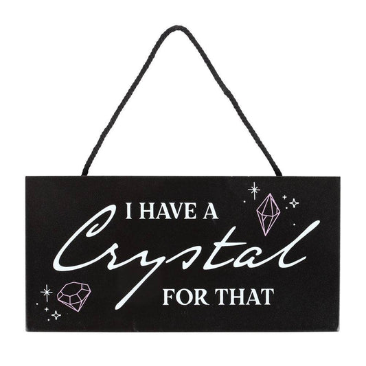 I Have a Crystal for That Witchy Hanging Wall Sign - Crystal Nest
