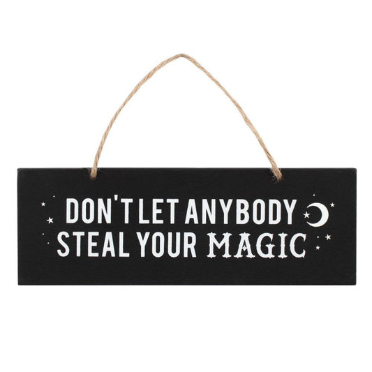 Don't Let Anybody Steal Your Magic Black Hanging Sign - Crystal Nest