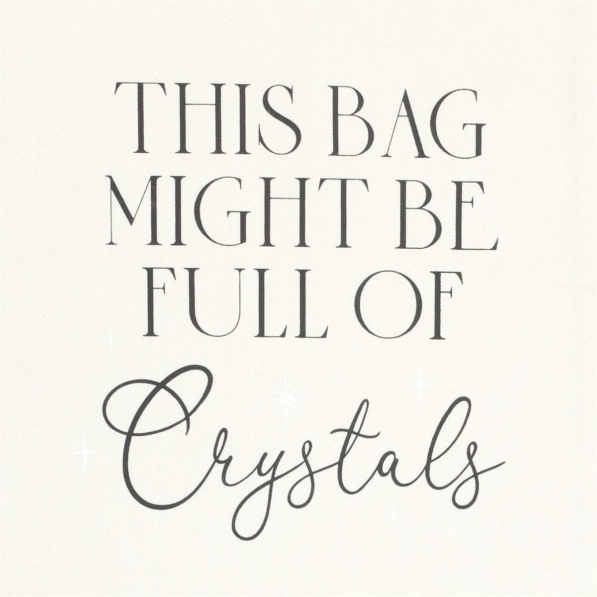 This Bag Might Be Full of Crystals Polycotton Tote Bag - Crystal Nest