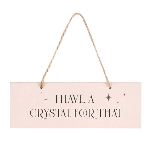 I Have a Crystal for That Pink Hanging Sign - Crystal Nest
