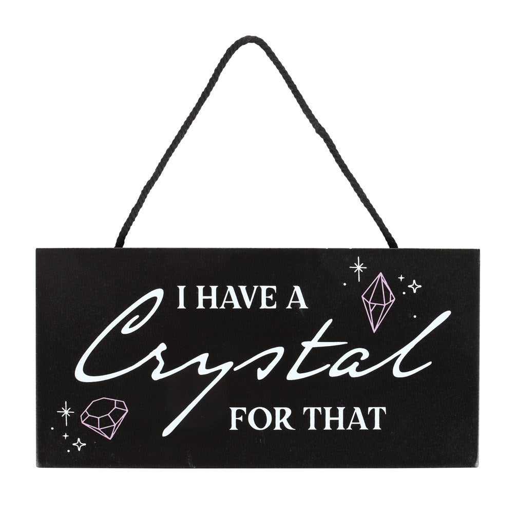 I Have a Crystal for That Witchy Hanging Wall Sign