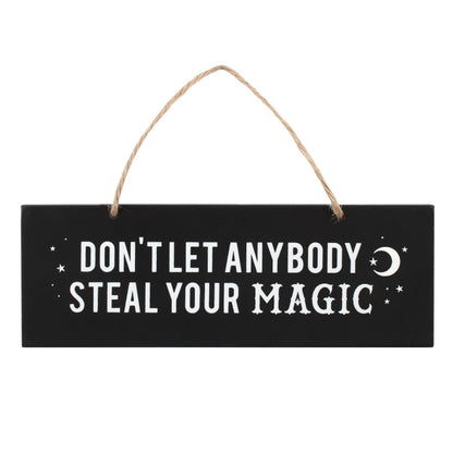 Don't Let Anybody Steal Your Magic Black Hanging Sign