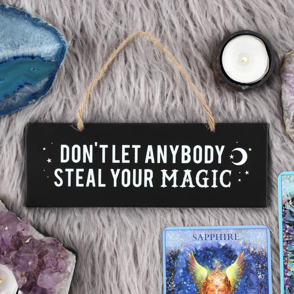 Don't Let Anybody Steal Your Magic Black Hanging Sign