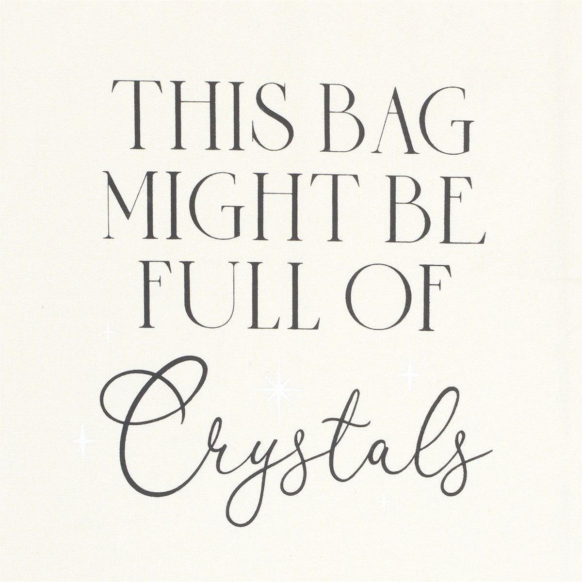 This Bag Might Be Full of Crystals Polycotton Tote Bag