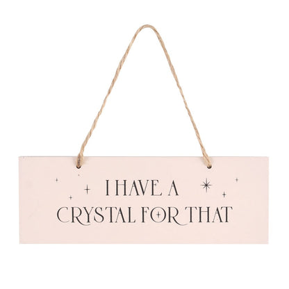 I Have a Crystal for That Pink Hanging Sign