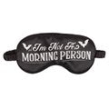 I'm Not a Morning Person Black Satin Sleep Mask